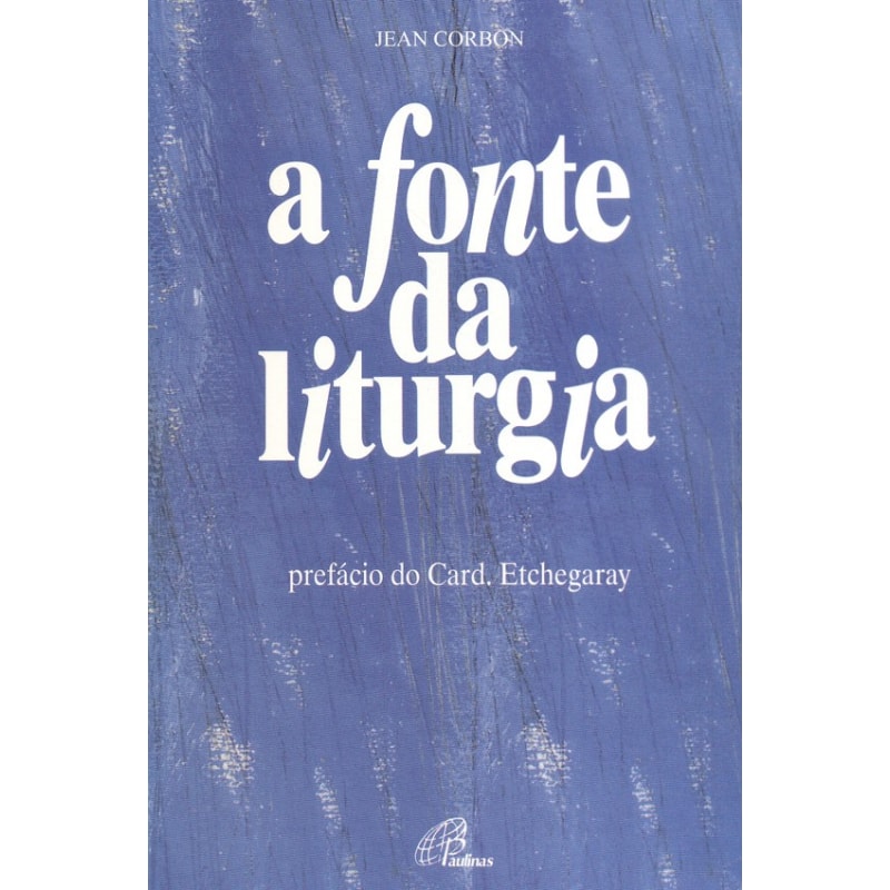 FONTE DA LITURGIA, A
