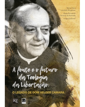 FONTE E O FUTURO DA TEOLOGIA DA LIBERTAÇÃO, A