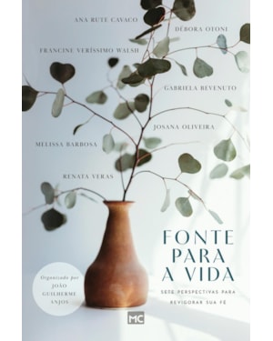 FONTE PARA A VIDA: SETE PERSPECTIVAS PARA REVIGORAR SUA FÉ