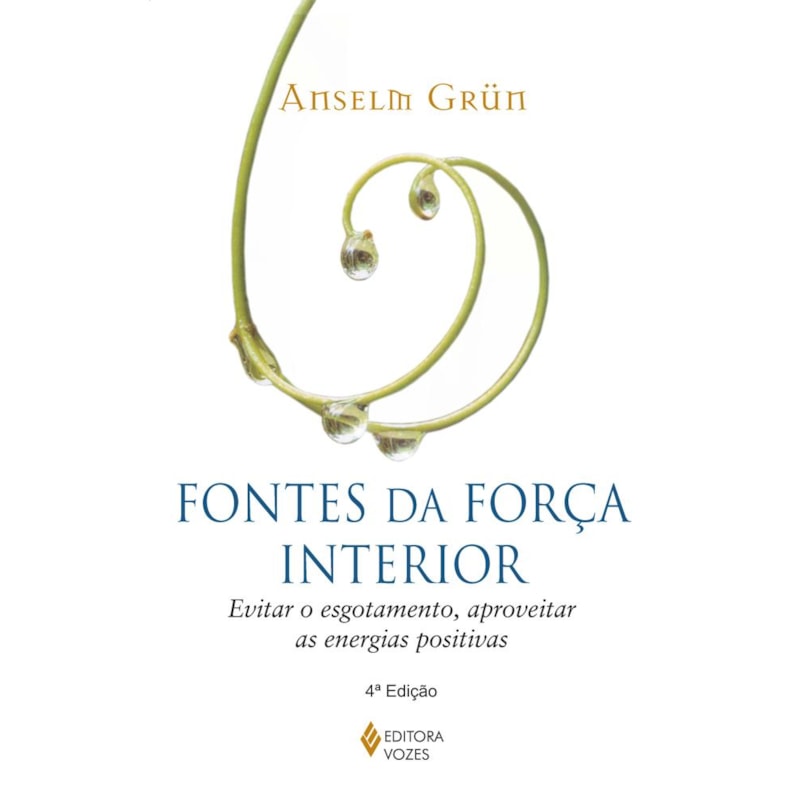 FONTES DA FORÇA INTERIOR: EVITAR O ESGOTAMENTO, APROVEITAR AS ENERGIAS POSITIVAS