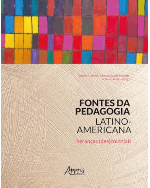 FONTES DA PEDAGOGIA LATINO-AMERICANA: HERANÇAS (DES)COLONIAIS