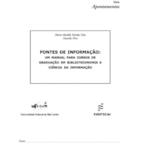FONTES DE INFORMAÇÃO: UM MANUAL PARA CURSOS DE GRADUAÇÃO EM BIBLIOTECONOMIA E CIÊNCIA DA INFORMAÇÃO