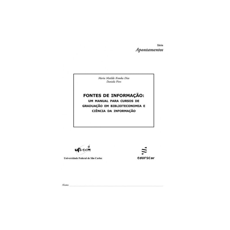 FONTES DE INFORMAÇÃO: UM MANUAL PARA CURSOS DE GRADUAÇÃO EM BIBLIOTECONOMIA E CIÊNCIA DA INFORMAÇÃO
