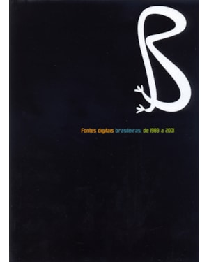 FONTES DIGITAIS BRASILEIRAS: DE 1989 A 2001 - COL. QUAL E O SEU TIPO? - 1
