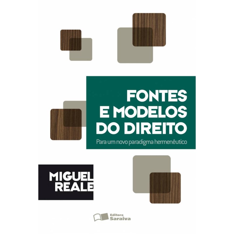FONTES E MODELOS DO DIREITO - 1ª EDIÇÃO 1994: PARA UM NOVO PARADIGMA HERMENÊUTICO