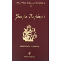 FONTES FRANCISCANAS III -  SANTO ANTÓNIO CAPA DURA