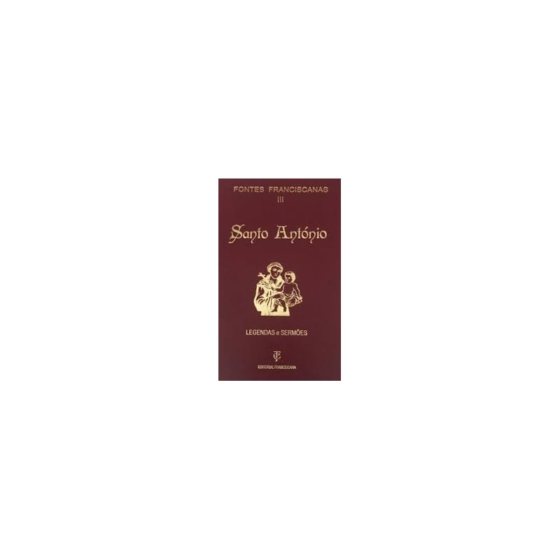 FONTES FRANCISCANAS III -  SANTO ANTÓNIO CAPA DURA