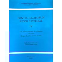 FONTES IUDAEORUM REGNI CASTELLAE - IV - LOS JUDEOCONVERSOS DE ALMAZÁN