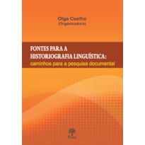 FONTES PARA A HISTORIOGRAFIA LINGUÍSTICA