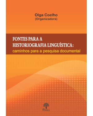 FONTES PARA A HISTORIOGRAFIA LINGUÍSTICA