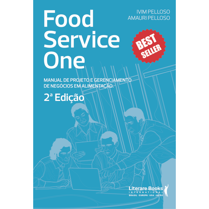 FOOD SERVICE ONE - 2ª EDIÇÃO - MANUAL DE PROJETOS E GERENCIAMENTO DE NEGÓCIOS EM ALIMENTAÇÃO