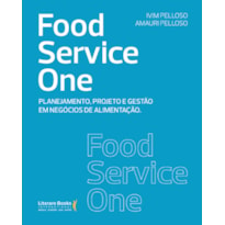 FOOD SERVICE ONE: PLANEJAMENTO, PROJETO E GESTÃO EM NEGÓCIOS DE ALIMENTAÇÃO