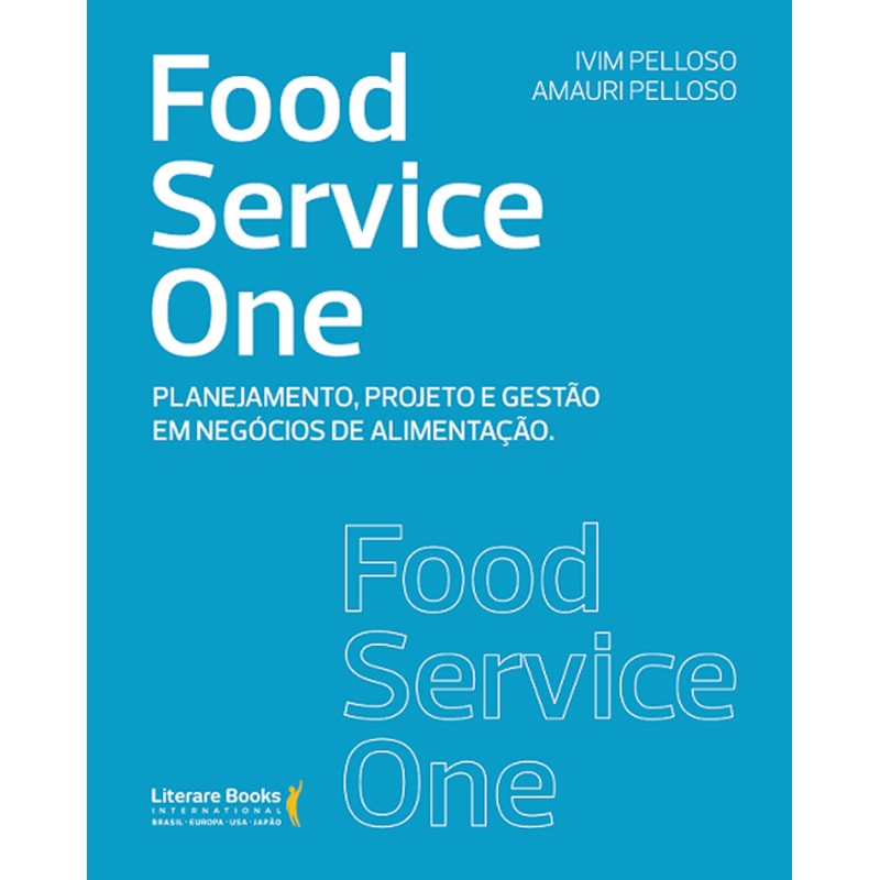 FOOD SERVICE ONE: PLANEJAMENTO, PROJETO E GESTÃO EM NEGÓCIOS DE ALIMENTAÇÃO