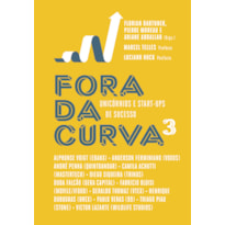 FORA DA CURVA 3: UNICÓRNIOS E START-UPS DE SUCESSO