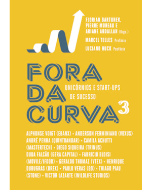 FORA DA CURVA 3: UNICÓRNIOS E START-UPS DE SUCESSO