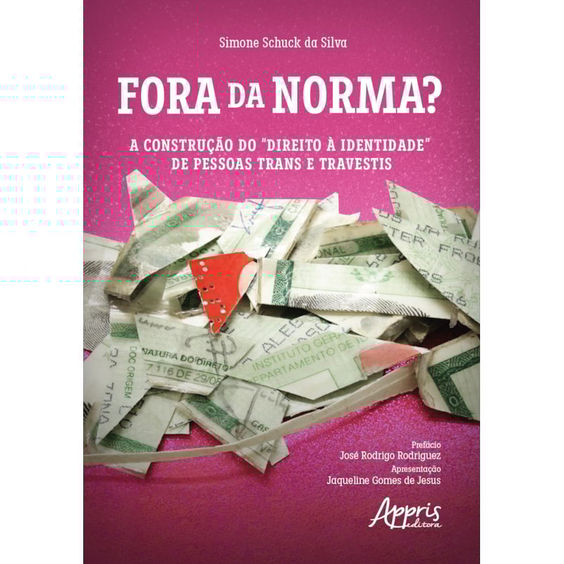 FORA DA NORMA?: A CONSTRUÇÃO DO "DIREITO À IDENTIDADE" DE PESSOAS TRANS E TRAVESTIS