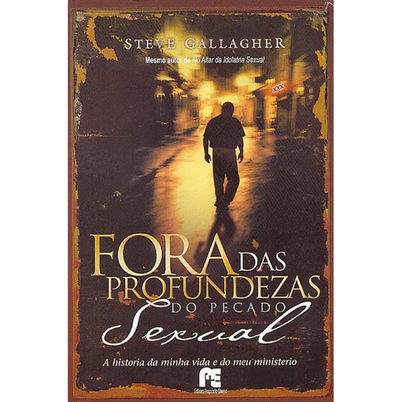FORA DAS PROFUNDEZAS DO PECADO SEXUAL - A HISTORIA...