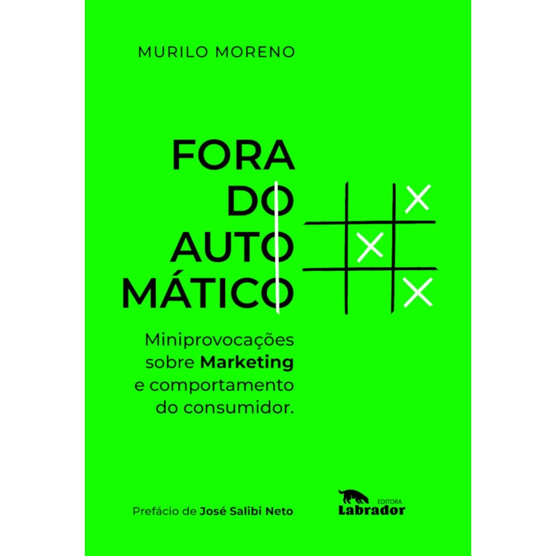 FORA DO AUTOMÁTICO: MINIPROVOCAÇÕES SOBRE MARKETING E COMPORTAMENTO DO CONSUMIDOR