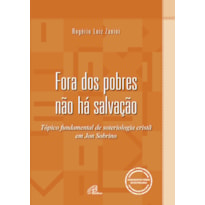 FORA DOS POBRES NÃO HÁ SALVAÇÃO: TÓPICO FUNDAMENTAL DE SOTERIOLOGIA CRISTÃ EM JON SOBRINO