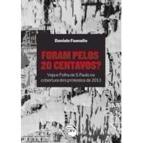 FORAM PELOS 20 CENTAVOS?: VEJA E FOLHA DE S.PAULO NA COBERTURA DOS PROTESTOS DE 2013
