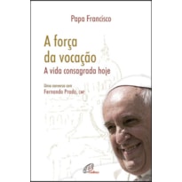 FORÇA DA VOCAÇÃO, A