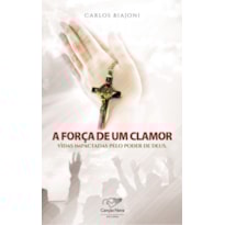 FORCA DE UM CLAMOR, A FORCA DE UM CLAMOR, A
