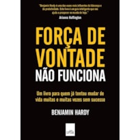 FORÇA DE VONTADE NÃO FUNCIONA