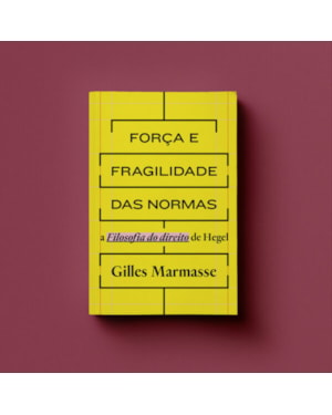 FORÇA E FRAGILIDADE DAS NORMAS