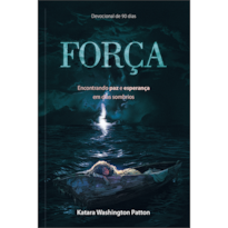 Força - Encontrando paz e esperança em dias sombrios: Encontrando paz e esperança em tempos sombrios.