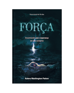 Força - Encontrando paz e esperança em dias sombrios: Encontrando paz e esperança em tempos sombrios.