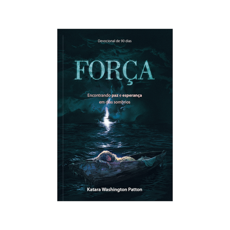 Força - Encontrando paz e esperança em dias sombrios: Encontrando paz e esperança em tempos sombrios.