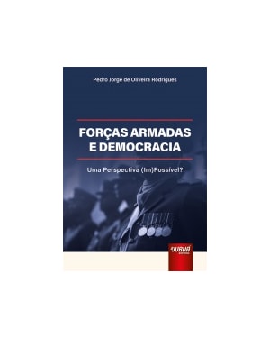 FORÇAS ARMADAS E DEMOCRACIA