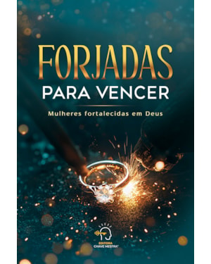 Forjadas para vencer: Mulheres fortalecidas em Deus