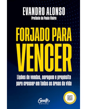 FORJADO PARA VENCER: LIÇÕES DE VENDAS, CORAGEM E PROPÓSITO PARA CRESCER EM TODAS AS ÁREAS DA VIDA