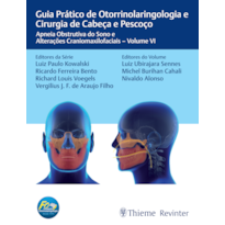 FORL GUIA PRÁTICO DE OTORRINOLARINGOLOGIA E CIRURGIA DE CABEÇA E PESCOÇO: APNEIA OBSTRUTIVA DO SONO E ALTERAÇÕES CRANIOMAXILOFACIAIS - VOLUME VI