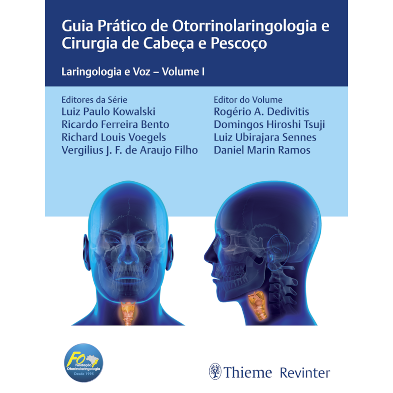 FORL GUIA PRÁTICO DE OTORRINOLARINGOLOGIA E CIRURGIA DE CABEÇA E PESCOÇO: LARINGOLOGIA E VOZ-VOLUME I
