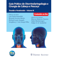 FORL GUIA PRÁTICO DE OTORRINOLARINGOLOGIA E CIRURGIA DE CABEÇA E PESCOÇO: TIREOIDE E PARATIREOIDE - VOLUME 3