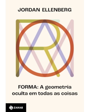 FORMA: A GEOMETRIA OCULTA EM TODAS AS COISAS