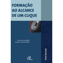 FORMAÇÃO AO ALCANCE DE UM CLIQUE: COMUNICAÇÃO DIGITAL: DESAFIOS E OPORTUNIDADES