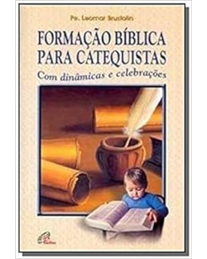 FORMACAO BIBLICA PARA CATEQUISTAS COM DINAMICAS E CELEBRACOES - 4