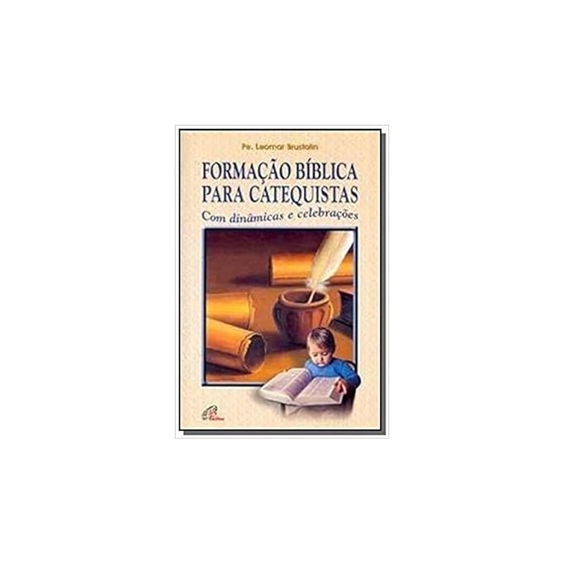FORMACAO BIBLICA PARA CATEQUISTAS COM DINAMICAS E CELEBRACOES - 4