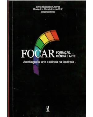 FORMAÇÃO, CIÊNCIA E ARTE: (AUTOBIOGRAFIA, ARTE E CIÊNCIA NA DOCÊNCIA)