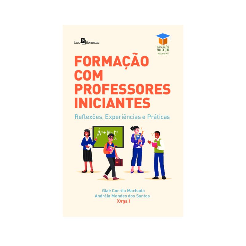 Formação com professores iniciantes: Reflexões, experiências e práticas