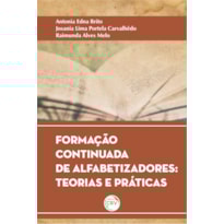 FORMAÇÃO CONTINUADA DE ALFABETIZADORES: TEORIAS E PRATICAS