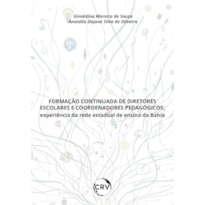 FORMAÇÃO CONTINUADA DE DIRETORES ESCOLARES E COORDENADORES PEDAGÓGICOS: EXPERIÊNCIA NA REDE ESTADUAL DE ENSINO DA BAHIA