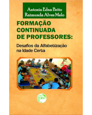 FORMAÇÃO CONTINUADA DE PROFESSORES: DESAFIO DA ALFABETIZAÇÃO NA IDADE CERTA