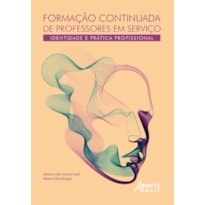 FORMAÇÃO CONTINUADA DE PROFESSORES EM SERVIÇO - IDENTIDADE E PRÁTICA PROFISSIONAL