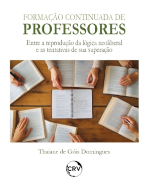 FORMAÇÃO CONTINUADA DE PROFESSORES: ENTRE A REPRODUÇÃO DA LÓGICA NEOLIBERAL E AS TENTATIVAS DE SUA SUPERAÇÃO