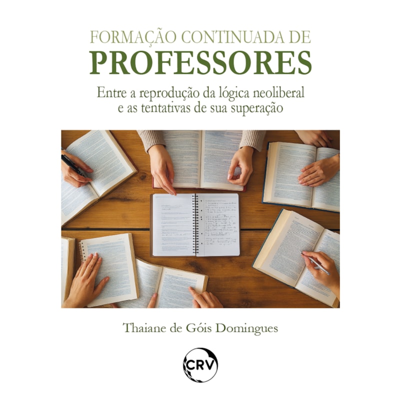 FORMAÇÃO CONTINUADA DE PROFESSORES: ENTRE A REPRODUÇÃO DA LÓGICA NEOLIBERAL E AS TENTATIVAS DE SUA SUPERAÇÃO