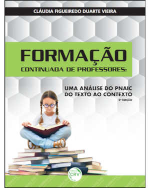 FORMAÇÃO CONTINUADA DE PROFESSORES: UMA ANÁLISE DO PNAIC DO TEXTO AO CONTEXTO 2. ED.